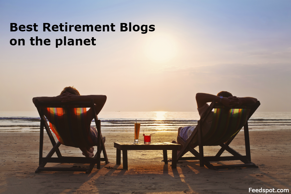 Top 100 Retirement Blogs And Websites on the Web Feedspot Blog