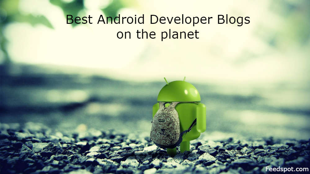 Top 40 Android Development Blogs & Websites For Android Developers