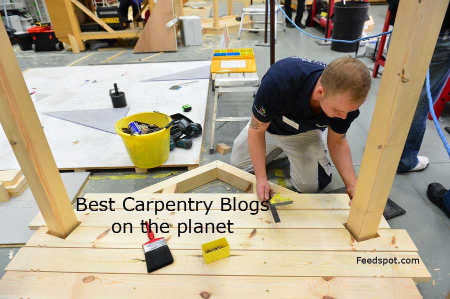 Top 10 Carpentry Blogs &amp; Websites To Follow in 2020