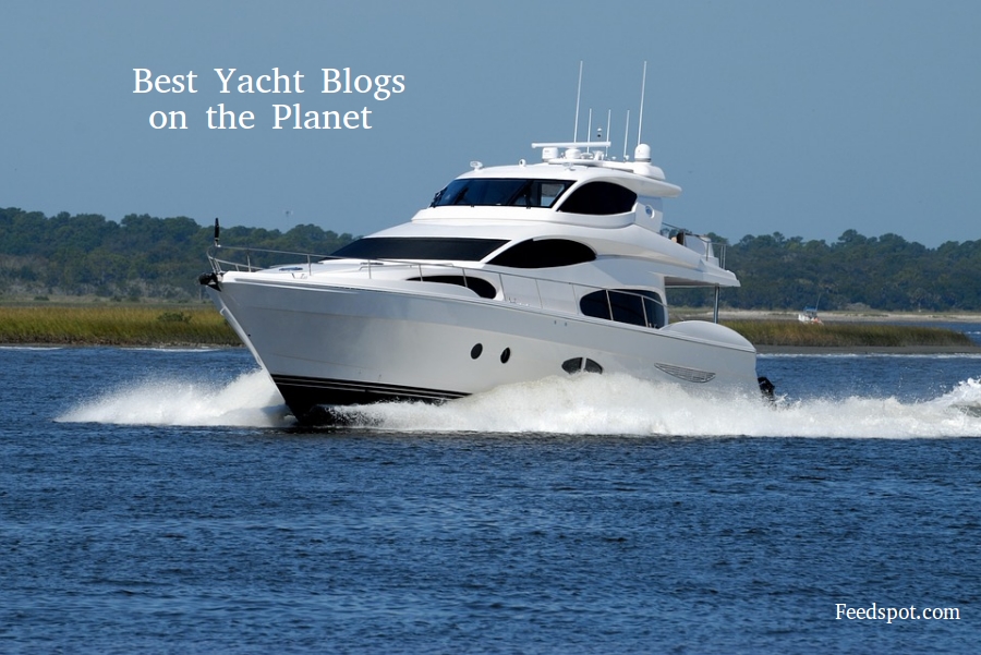 Top 30 Yacht Blogs And Websites To Follow In 2021