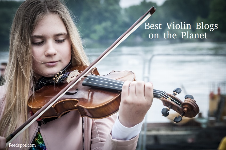 30 Best Violin Blogs and Websites To Follow 2023