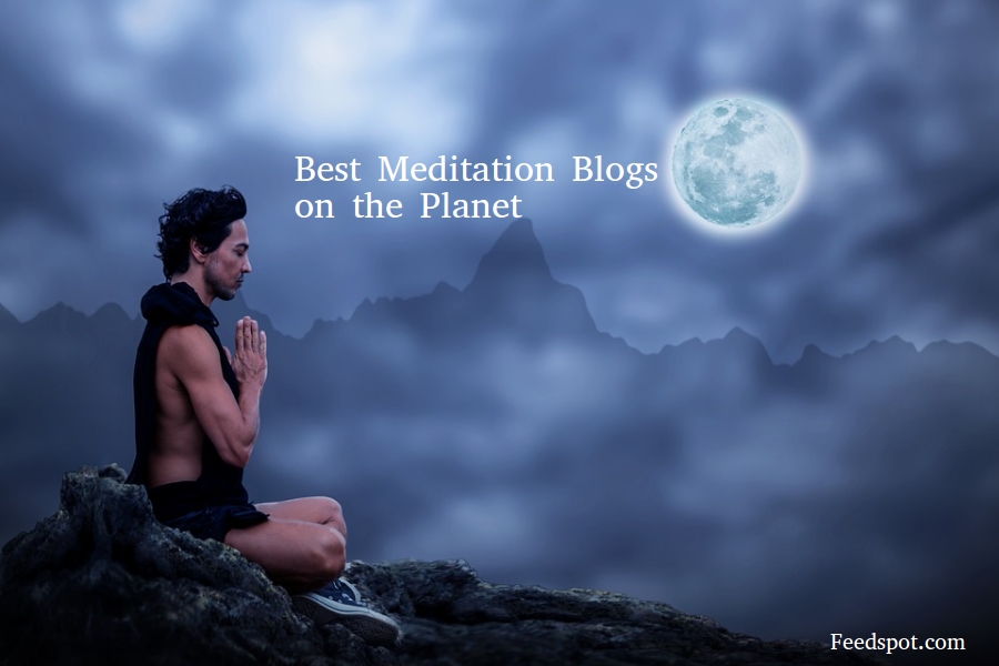 Top 40 Meditation Blogs Websites Newsletters To Follow in 2018