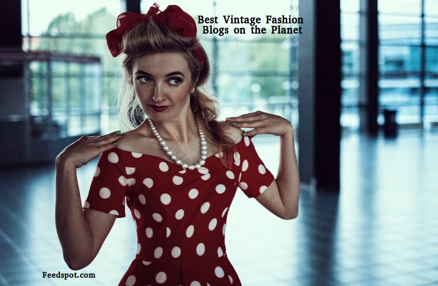 35 Best Vintage Fashion Blogs and Websites in 2024