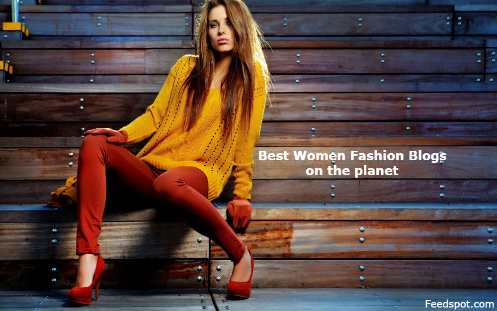 Top 100 Women S Fashion Blogs And Websites To Follow In 2019 - 