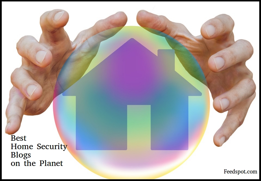 100 Best Home Security Blogs And Websites To Follow In 2024
