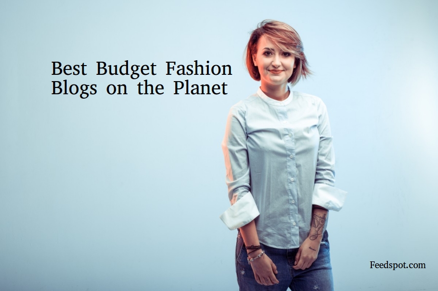 Top 50 Budget Fashion Blogs And Websites To Follow In 2018 Affordable