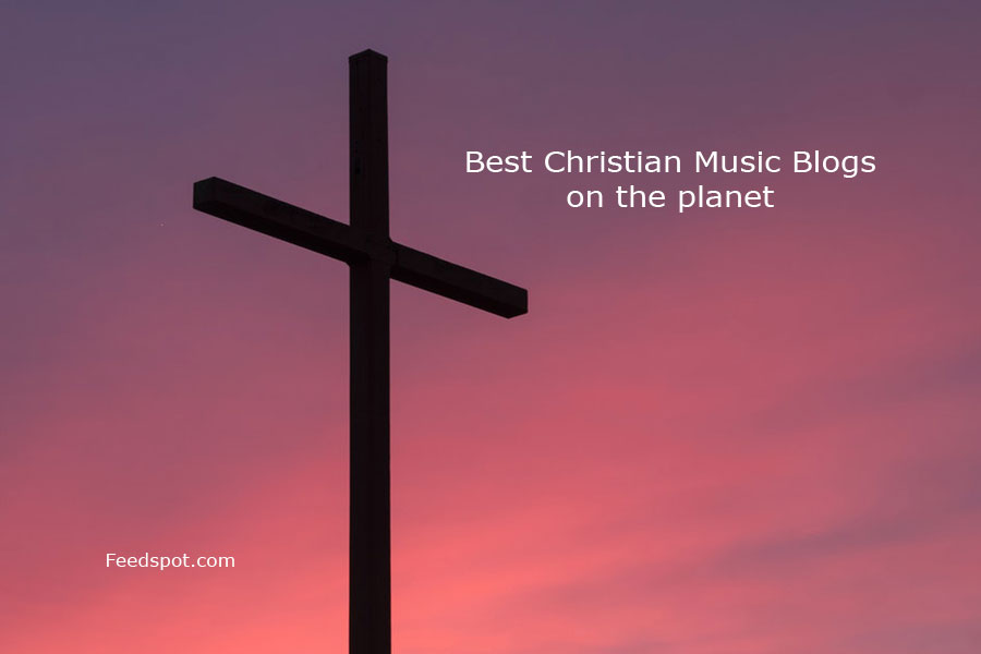 Top 100 Christian Music Blogs Websites Newsletters To - 