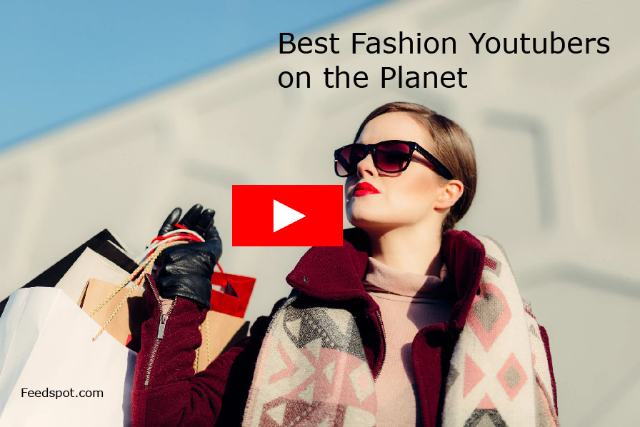 100 Fashion Youtubers For Fashion Lovers