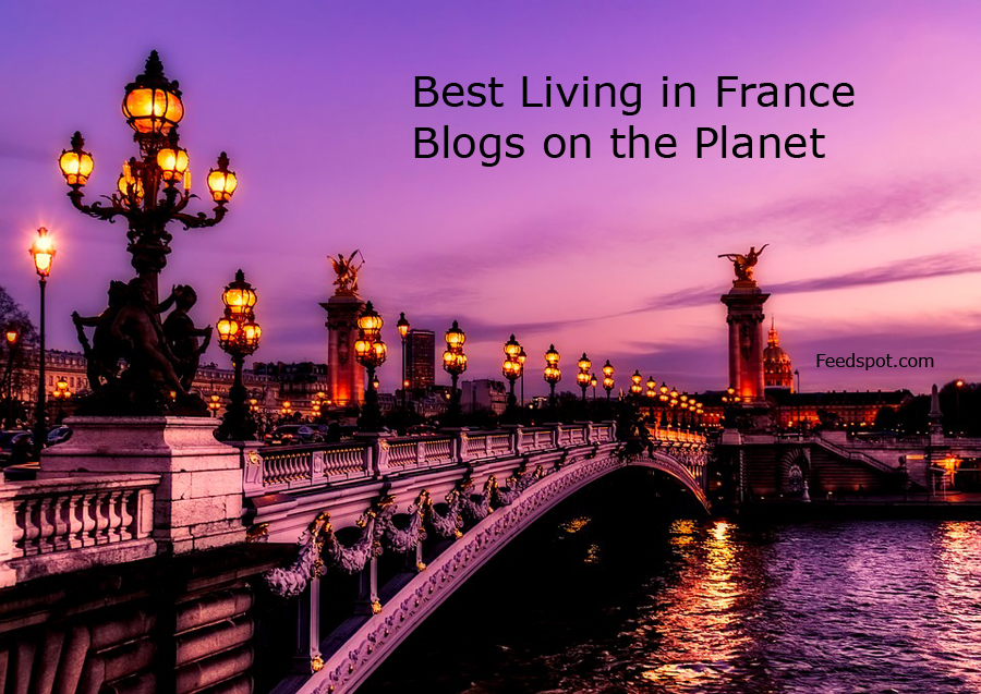 Top 25 Living In France Blogs Websites In 2020 Life In France Blog