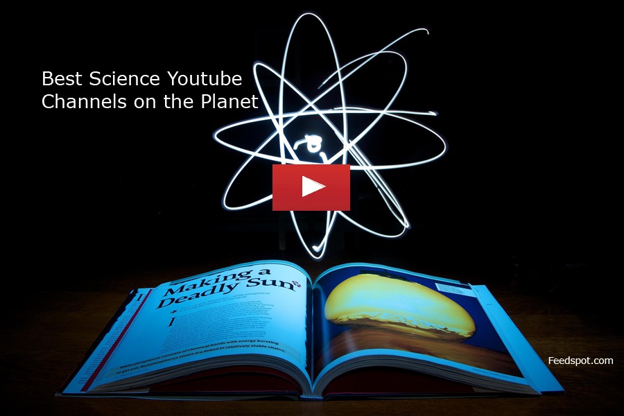 Top 100 Science Youtube Channels For Science News, Videos, Research and Scientific concepts