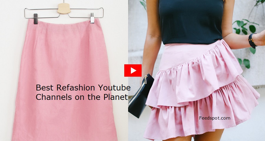 Top 20 Refashion Youtube Channels To Follow In 2020