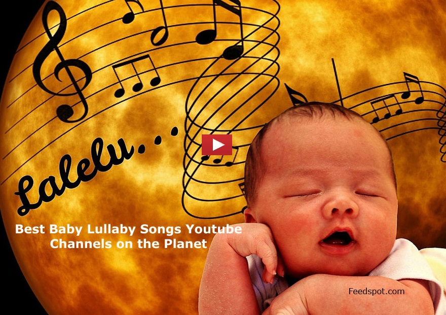 20 Baby Lullaby Songs Youtube Channels To Follow in 2021
