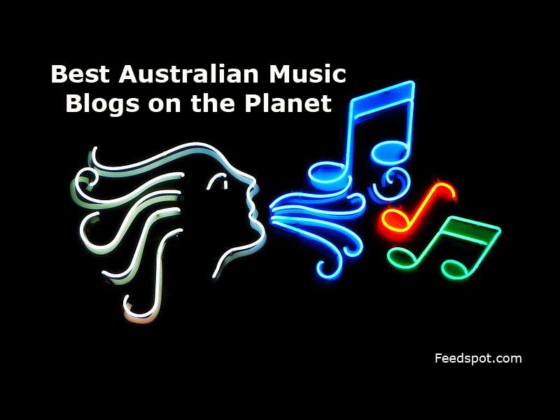 Top 20 Australian Music Blogs And Websites In 2020