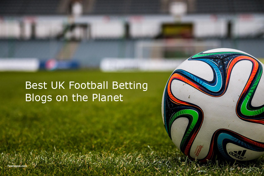 Top 10 UK Football Betting Blogs, Websites & Influencers in 2021