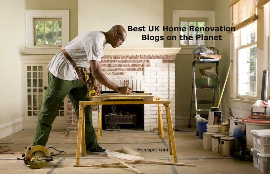 Top 15 UK Home Renovation Blogs Websites Influencers in 