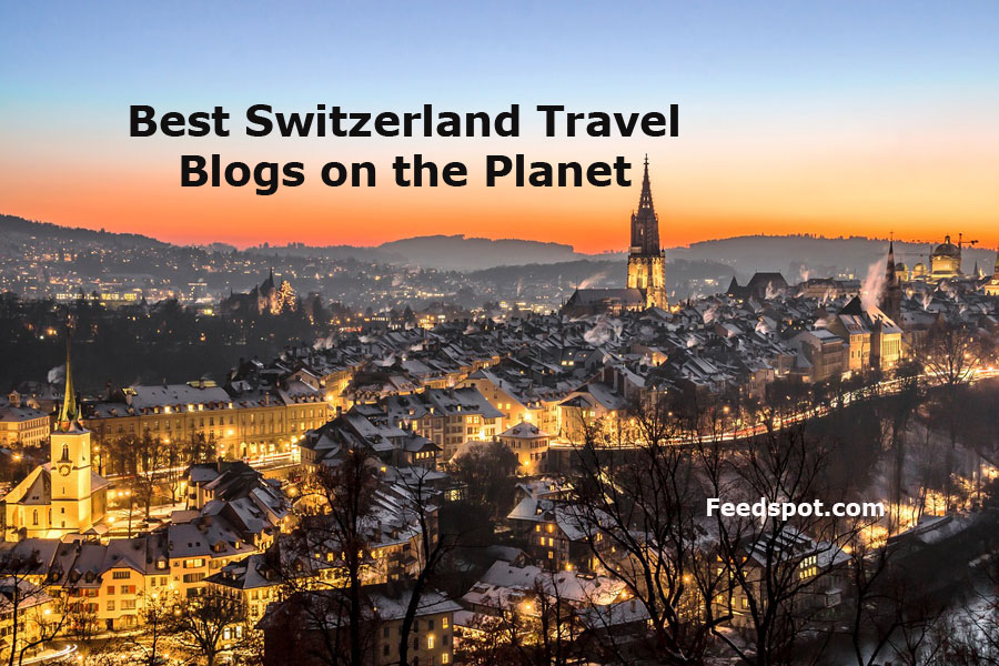 best switzerland travel blogs