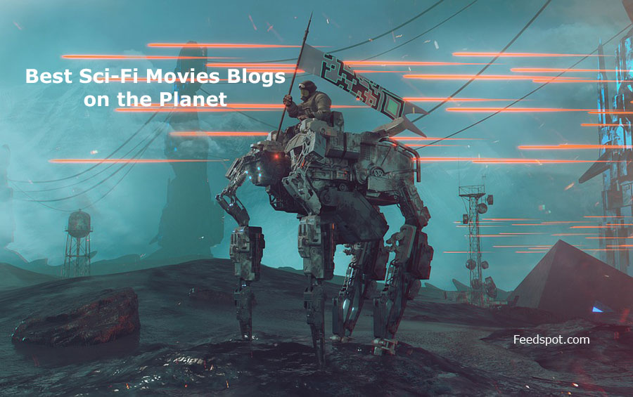 30 Best Sci-Fi Movies Blogs & Websites To Follow in 2023