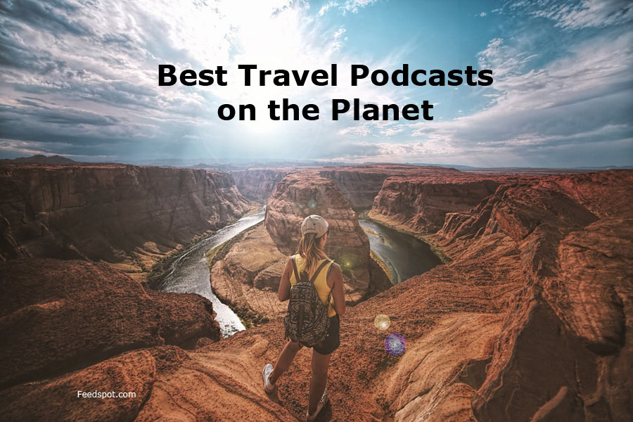100 Best Travel Podcasts You Must Follow in 2023