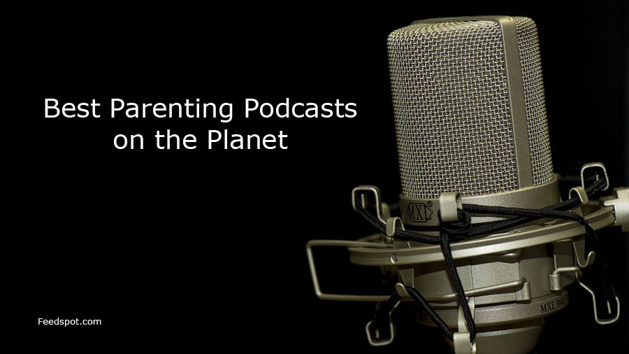 100 Best Parenting Podcasts You Must Follow in 2024