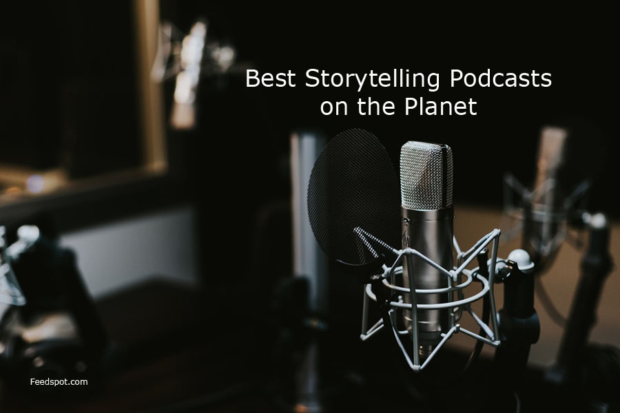 Top 20 Storytelling Podcasts You Must Follow In 2021 0091