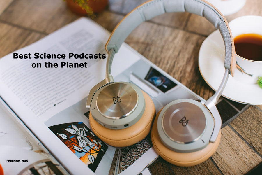 100 Best Science Podcasts You Must Follow in 2023