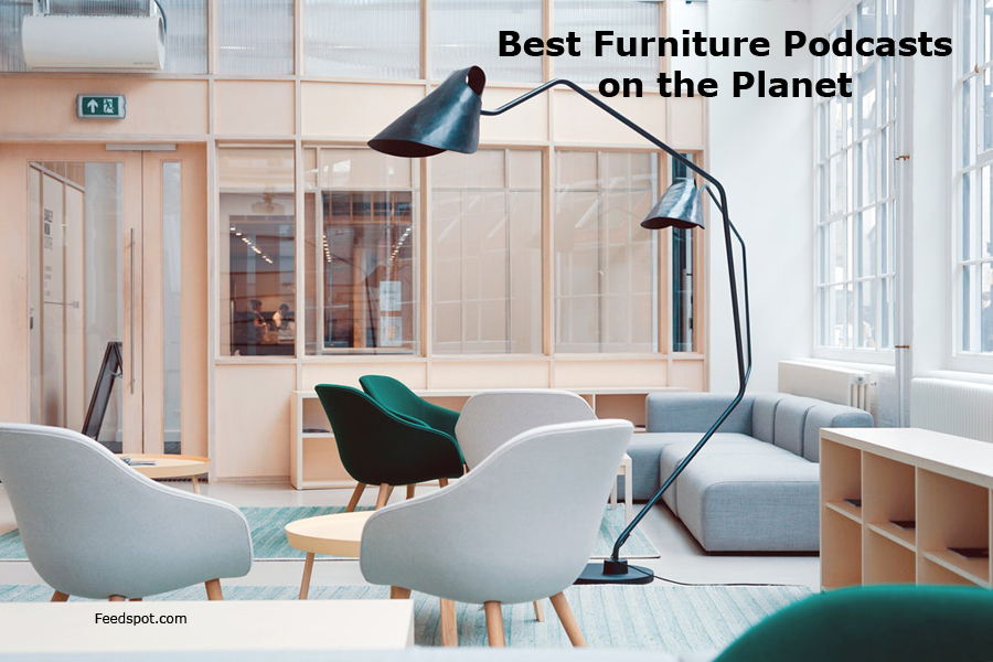 Top 5 Furniture Podcasts You Must Follow In 2020