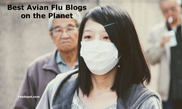 Top 10 Avian Flu Blogs, News Websites & Newsletters To Follow in 2019