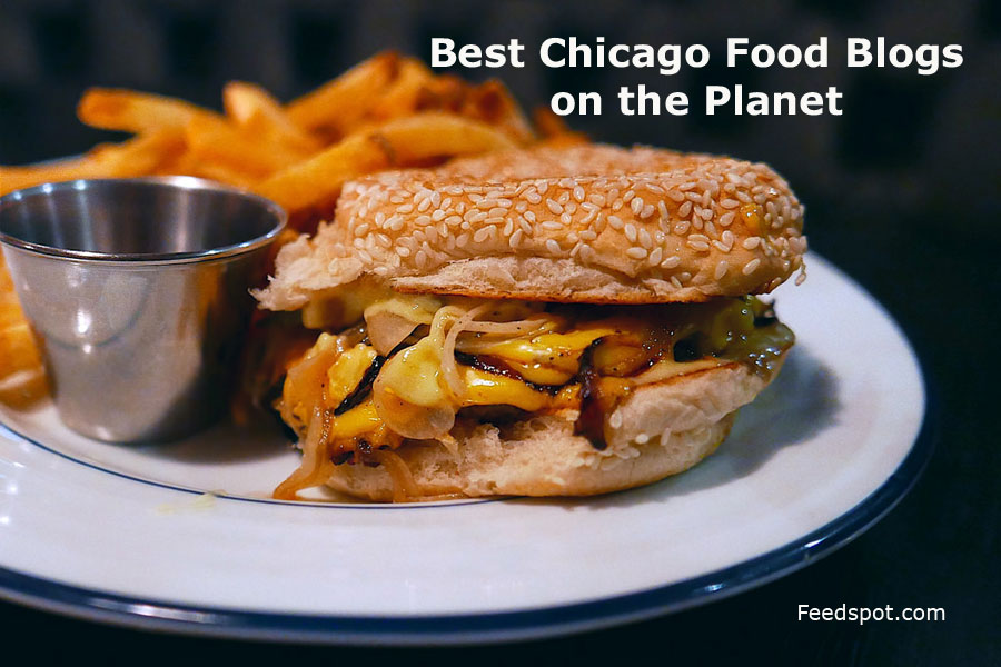 Top 15 Chicago Food Blogs and Websites To Follow in 2021