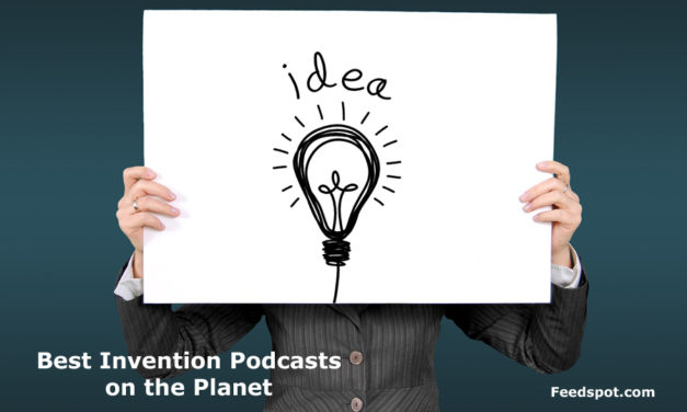 Top 10 Invention Audio Podcasts & Radio You Must Subscribe and Listen to in 2019