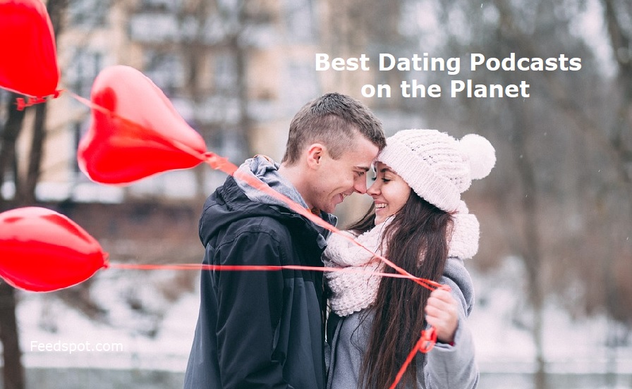 Top 20 Dating Podcasts You Must Follow In 2021