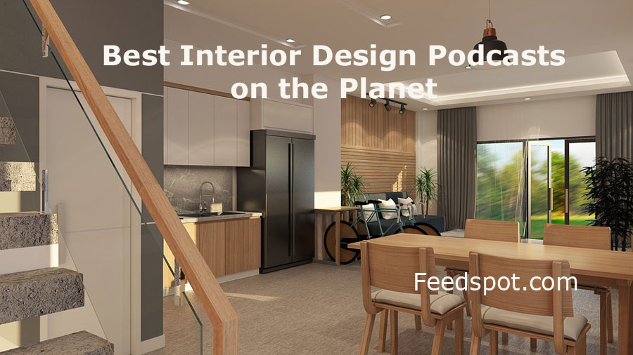 Top 20 Interior Design Podcasts You Must Follow in 2021