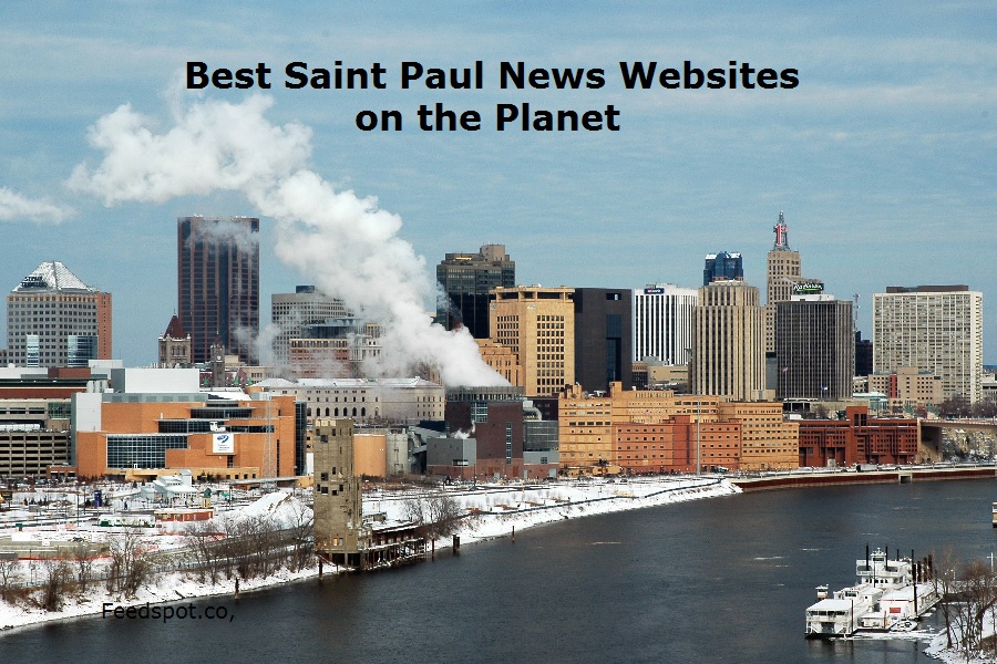 Top 10 Saint Paul News Websites To Follow in 2023 (City in Minnesota)